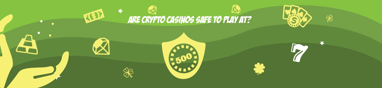 Are Crypto Casinos Safe to Play At 